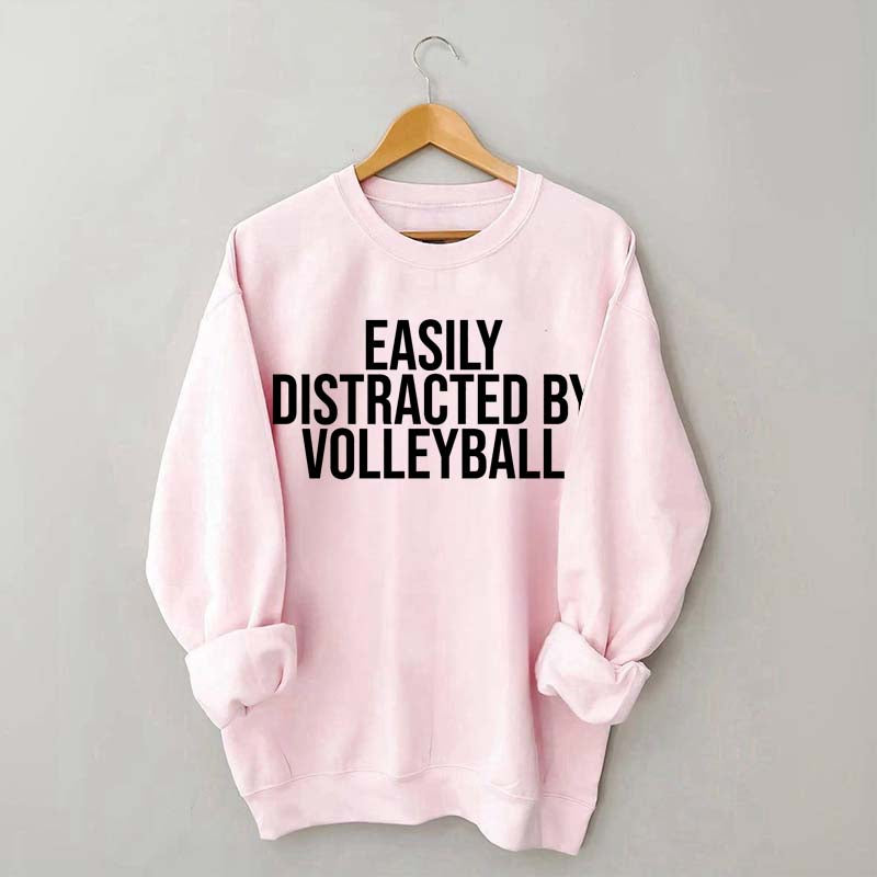 Easily Distracted By Volleyball Athletes Sweatshirt