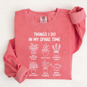 Plant Lover Things I Do In My Spare Time Sweatshirt