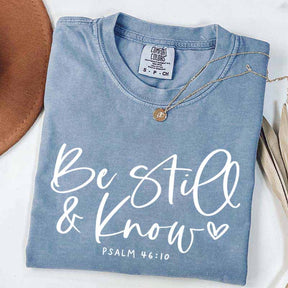 Be Still And Know T-Shirt