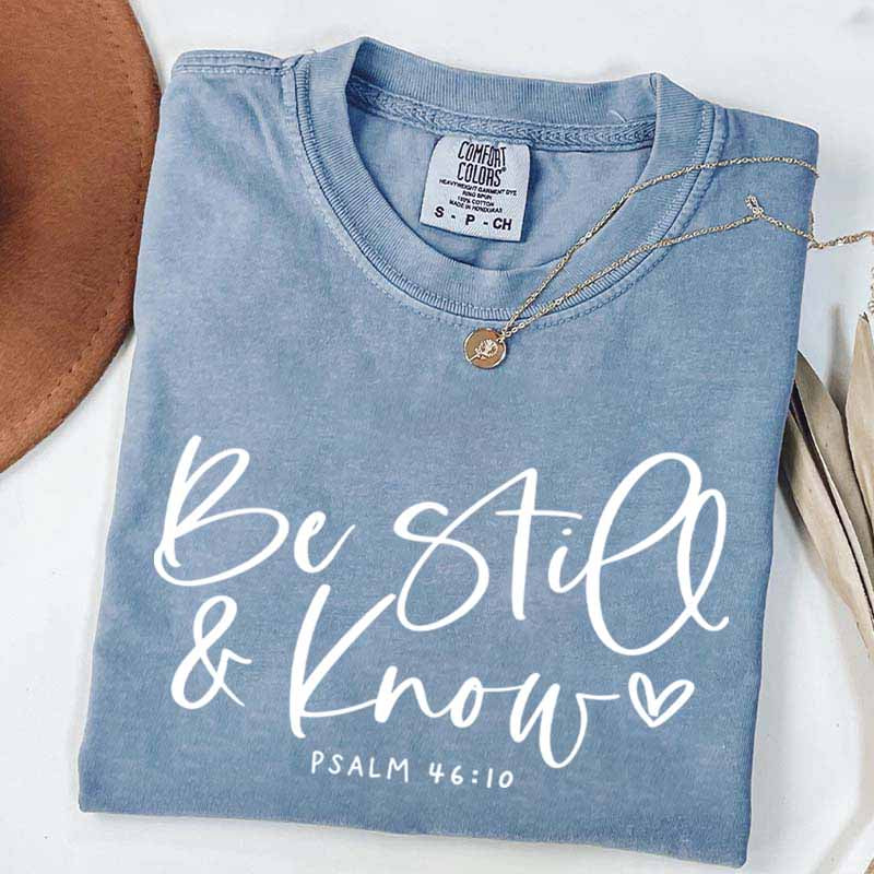 Be Still And Know T-Shirt