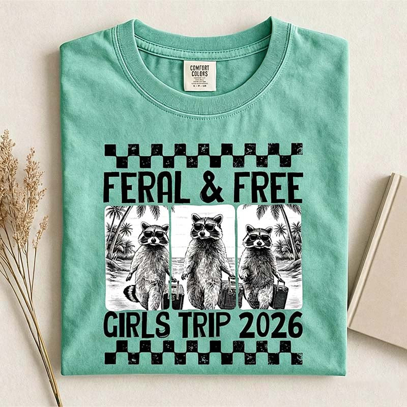 Feral & Free Girls Trip 2026 T-Shirt