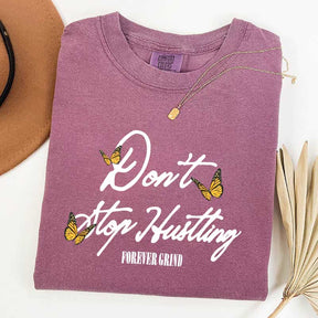 Don't Stop Hustling T-Shirt