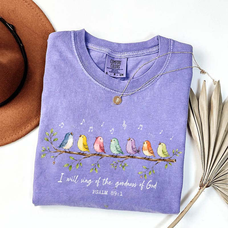 I Will Sing of the Goodness of God Birds T-Shirt