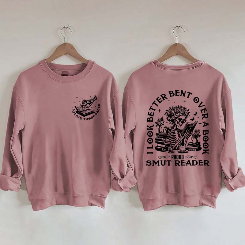 I Look Better Bent Over A Book Sweatshirt