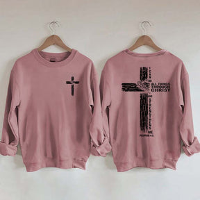 I Can Do All Things Through Christ Sweatshirt