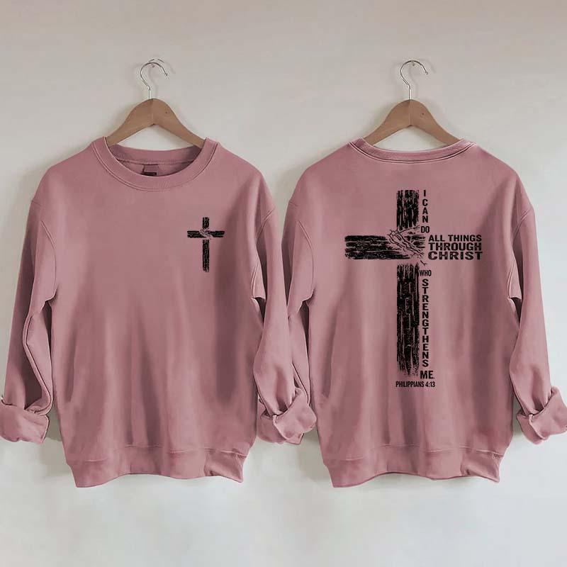 I Can Do All Things Through Christ Sweatshirt