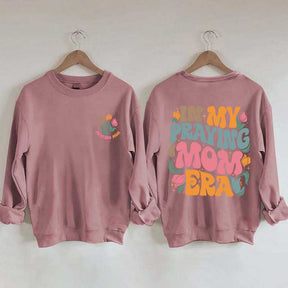 In My Praying Mom Era Religious Sweatshirt