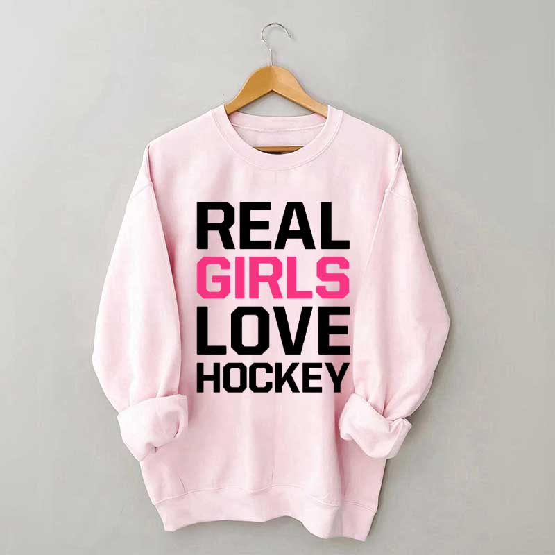 Real Girls Love Hockey Sweatshirt