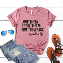 Love Them Spoil Them Give Them Back Grandma T-Shirt