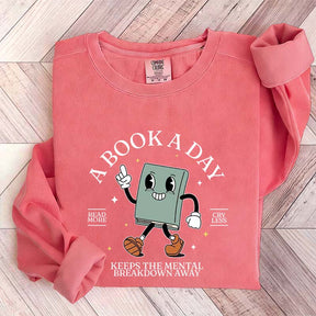 A Book A Day Keeps Mental Breakdown Away Sweatshirt