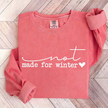 Merry And Bright Not Made For Winter Sweatshirt