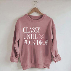 Classy Until Puck Drop Funny Ice Hockey Sweatshirt