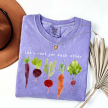 Comfort Color Lets Roots For Each Other T-Shirt