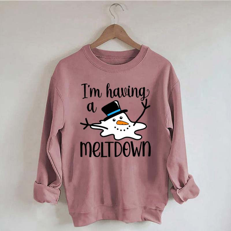 I'm Having A Meltdown Sweatshirt
