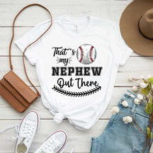 That's My Nephew Out There Baseball Aunt T-Shirt