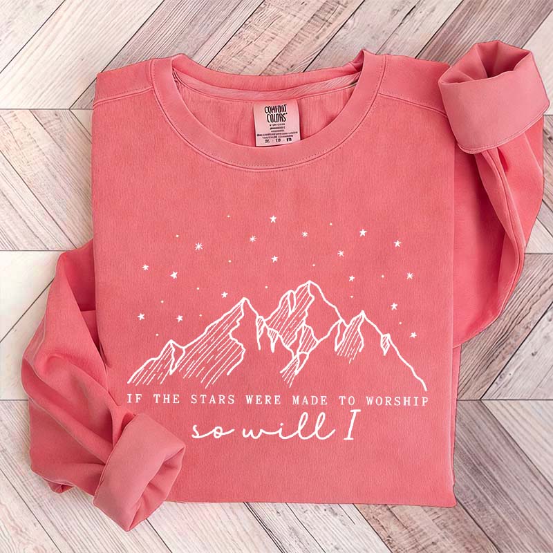 If The Stars Were Made To Worship Faith Lover Sweatshirt