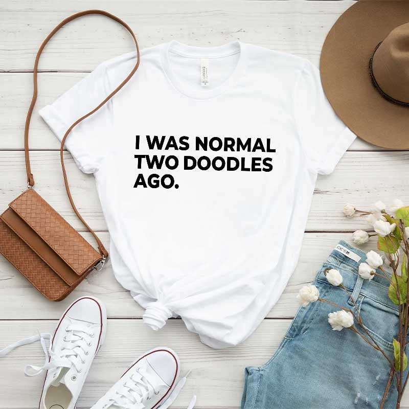 I Was Normal Two Doodles Ago T-Shirt
