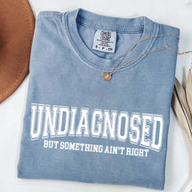 Undiagnosed But Something Ain¡¯t Right Simple T-Shirt