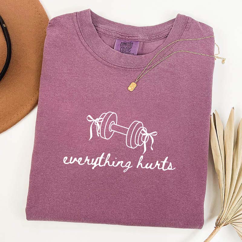 Everything Hurts Lifting T-Shirt