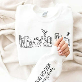 Floral Books There Is No Such Thing Sweatshirt