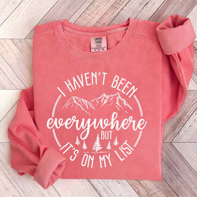 World Traveler I Haven't Been Everywhere But It's On My List Sweatshirt