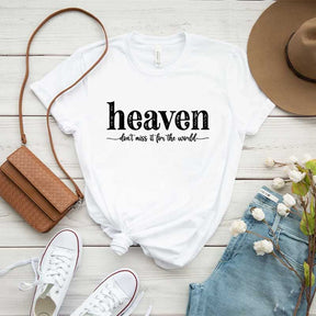 Heaven Don't Miss It For The World T-Shirt
