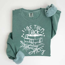 I Like Them Thick and Spicy Reader Sweatshirt