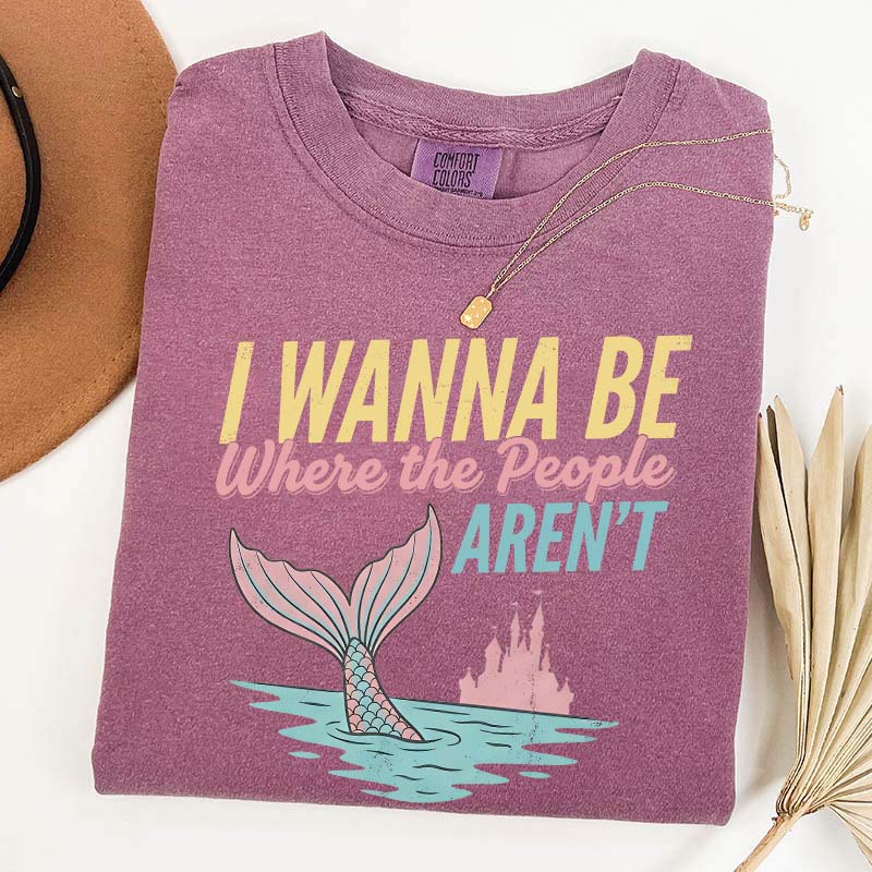 I Wanna Be Where The People Aren't T-Shirt
