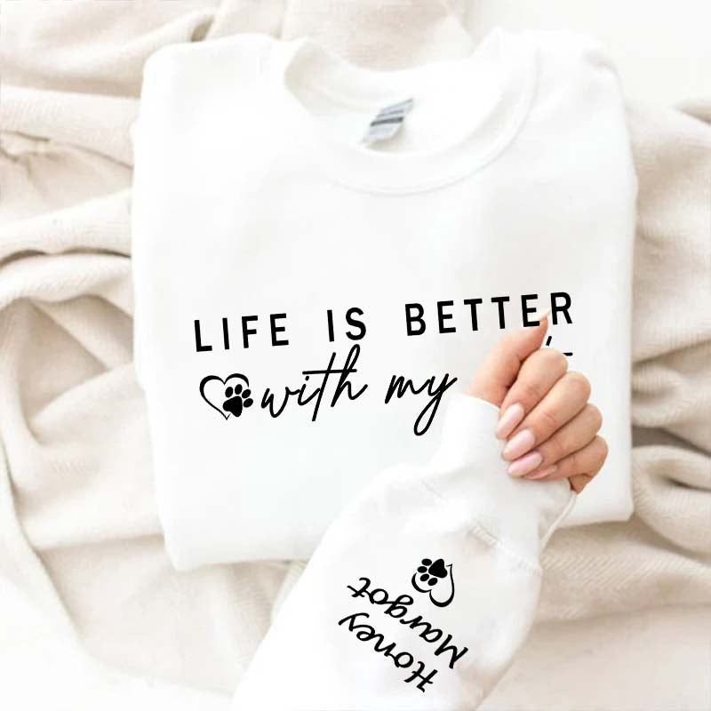 Custom Life is Better With Cats Sweatshirt