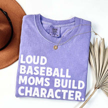Minimalist Loud Baseball Moms Build Character T-Shirt