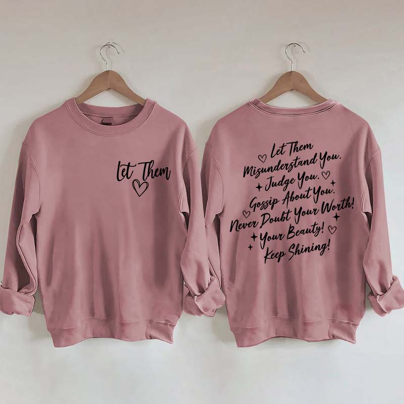 Let Them Front And Back Sweatshirt