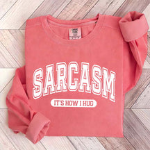 Minimalist Sarcasm It's How I Hug Sweatshirt