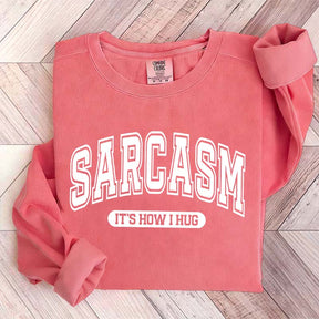 Minimalist Sarcasm It's How I Hug Sweatshirt