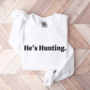 He's Hunting Wife Sweatshirt