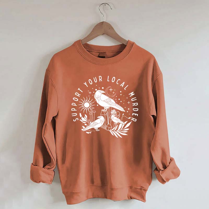 Support Your Local Murder Lunar Phase Sweatshirt