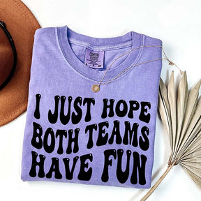 I Just Hope Both Teams Have Fun T-Shirt