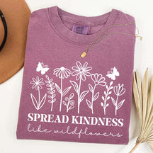 Spread Kindness Like Wildflowers T-Shirt