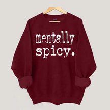Mentally Spicy Sweatshirt