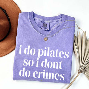I Do Pilates So I Dont Do Crimes T-Shirt