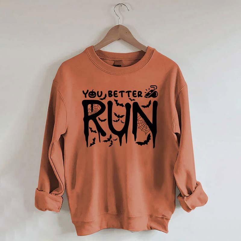 Halloween You Better Run Sweatshirt