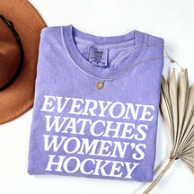Everyone Watches Women's Hockey T-Shirt