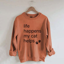 Life Happens My Cat Helps Sweatshirt