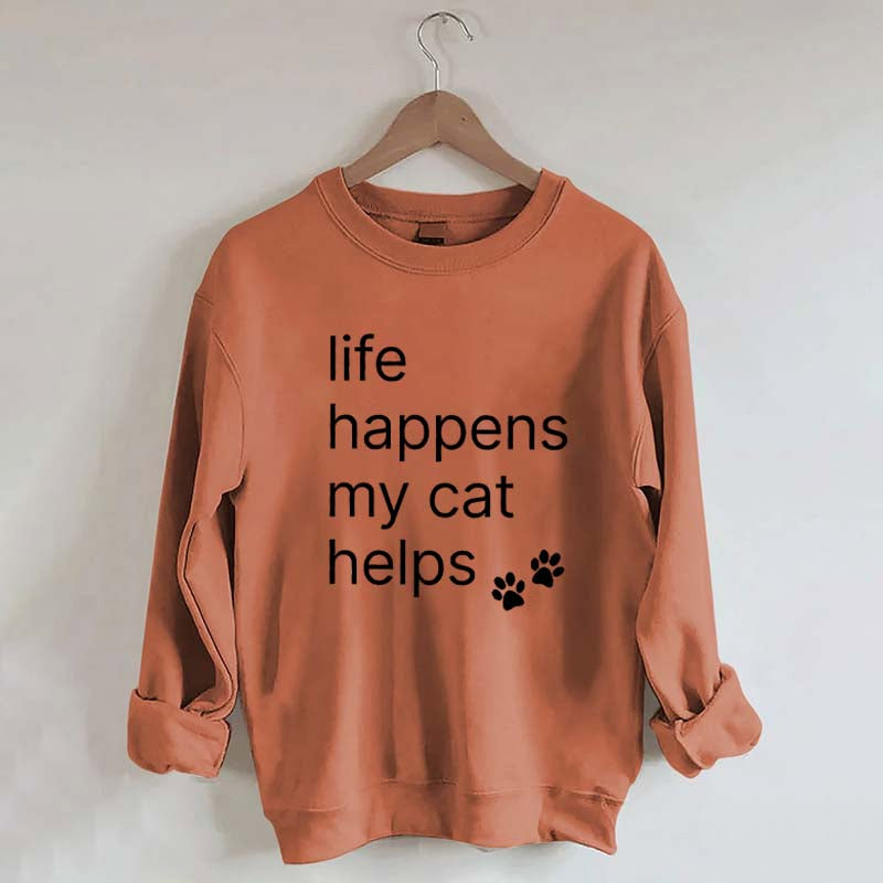 Life Happens My Cat Helps Sweatshirt