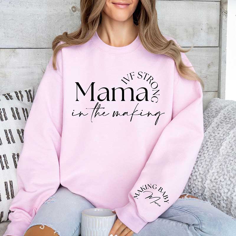 Personalized Infertility IVF Strong Mama Sweatshirt