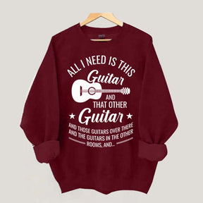 All I Need This Guitar Sweatshirt