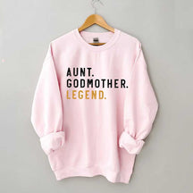 Aunt Godmother Legend Sweatshirt
