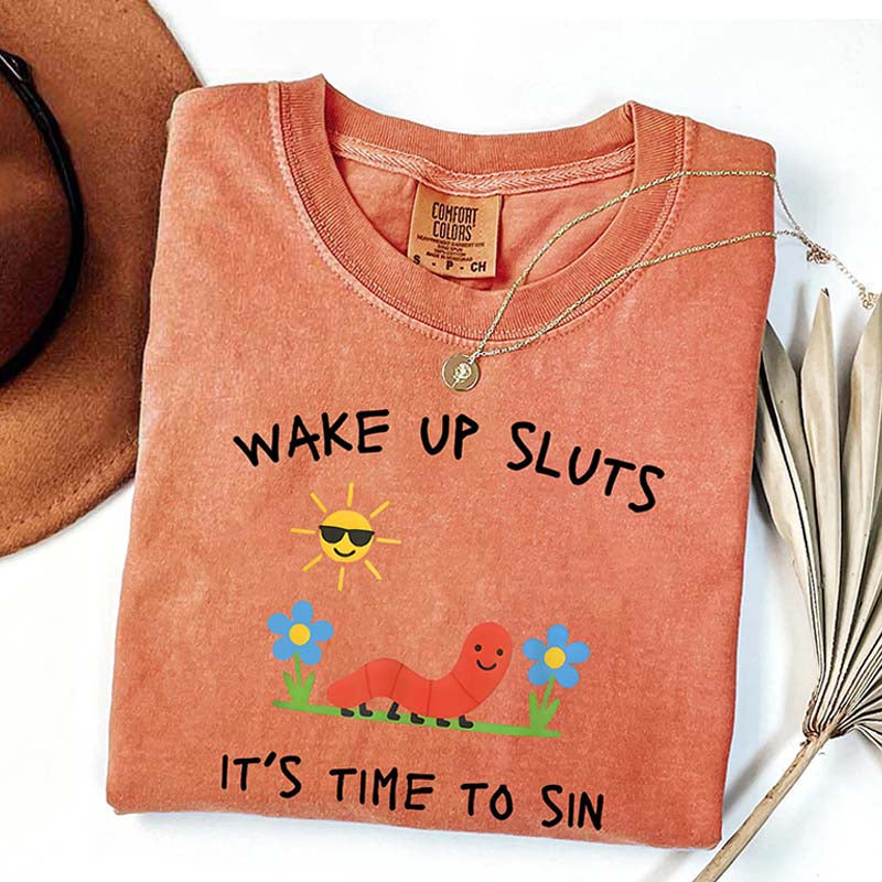 Wake Up Sluts T-Shirt