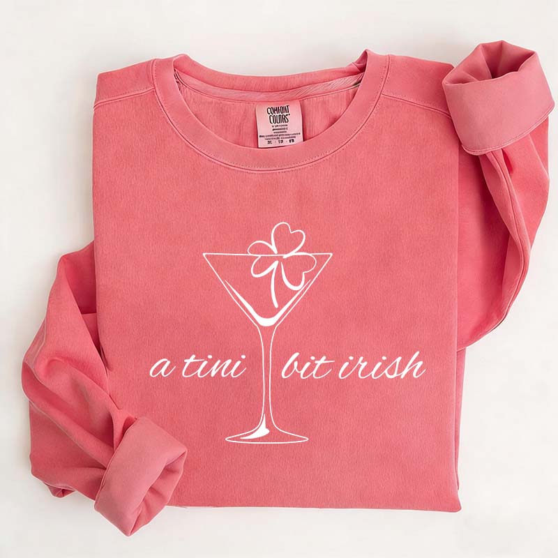 Funny St. Patrick's Day A Tini Bit Irish Sweatshirt