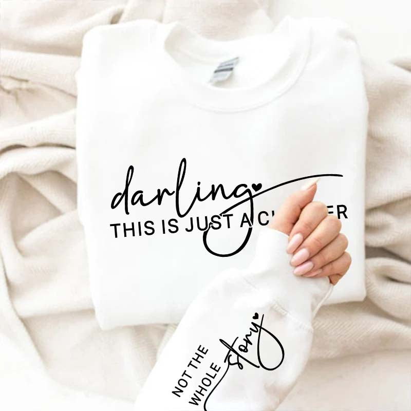 Darling This Is Just a Chapter Not the Whole Story Sweatshirt