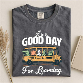 Good Day For Learning T-Shirt